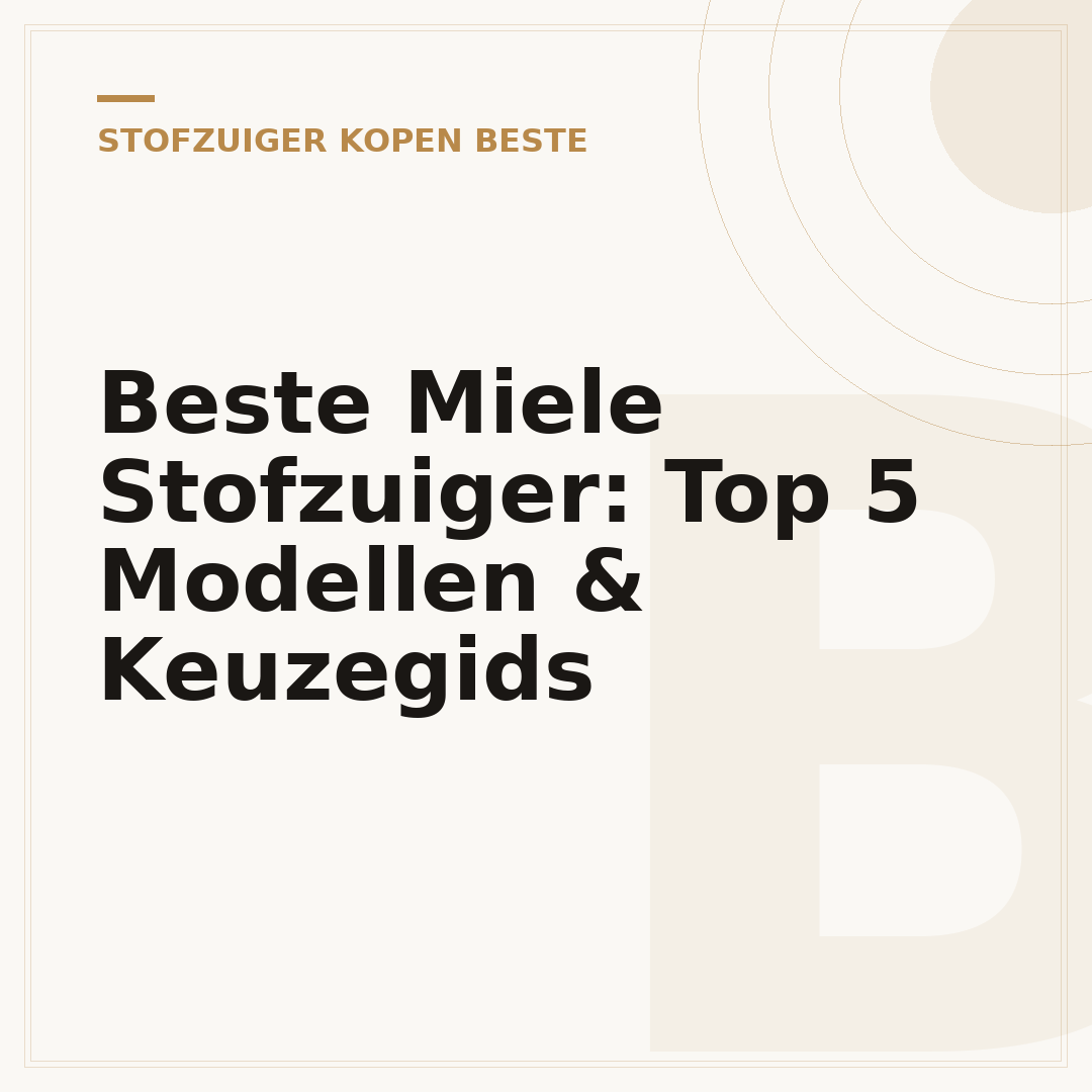 Beste Miele Stofzuiger: Top 5 Modellen & Keuzegids