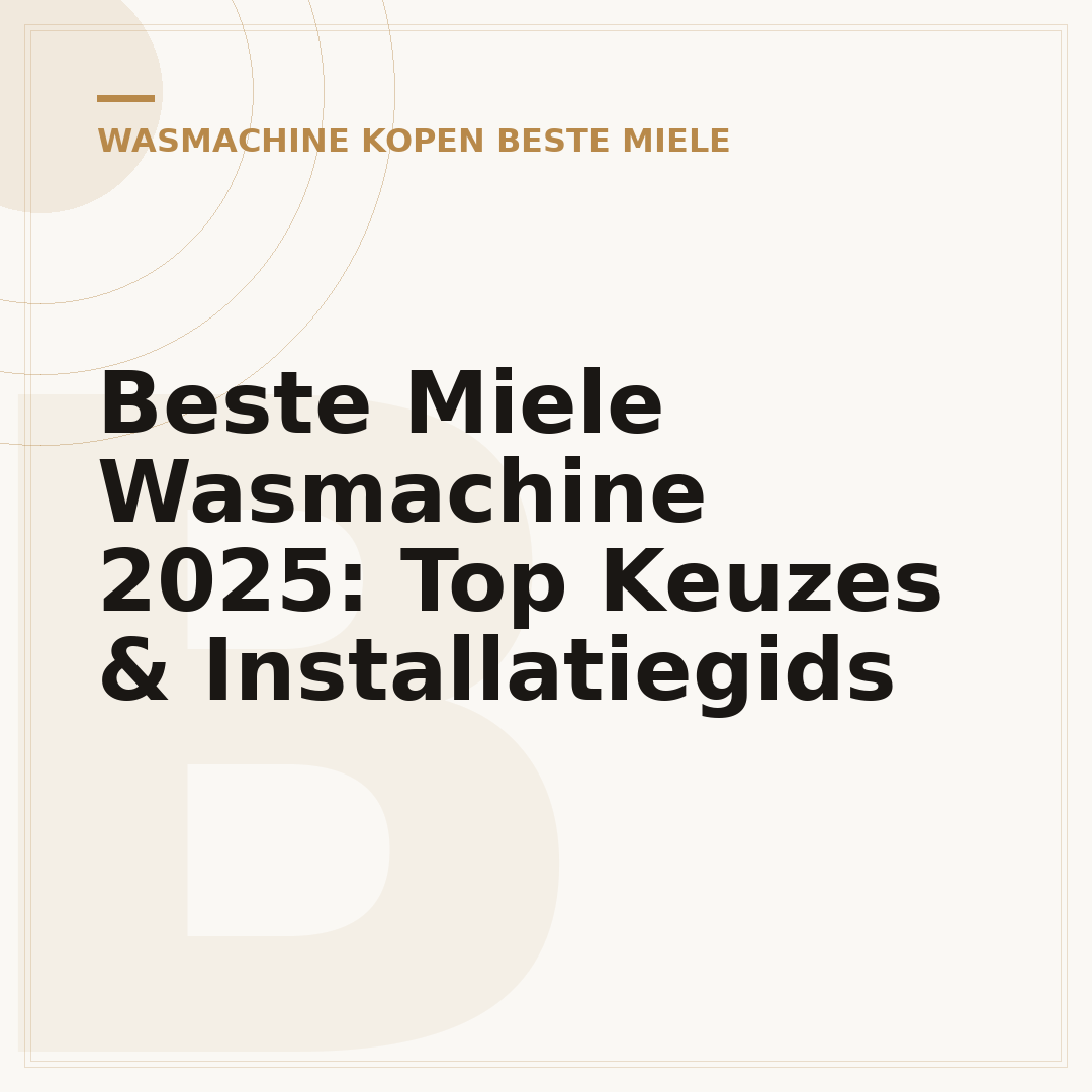 Beste Miele Wasmachine 2025: Top Keuzes & Installatiegids