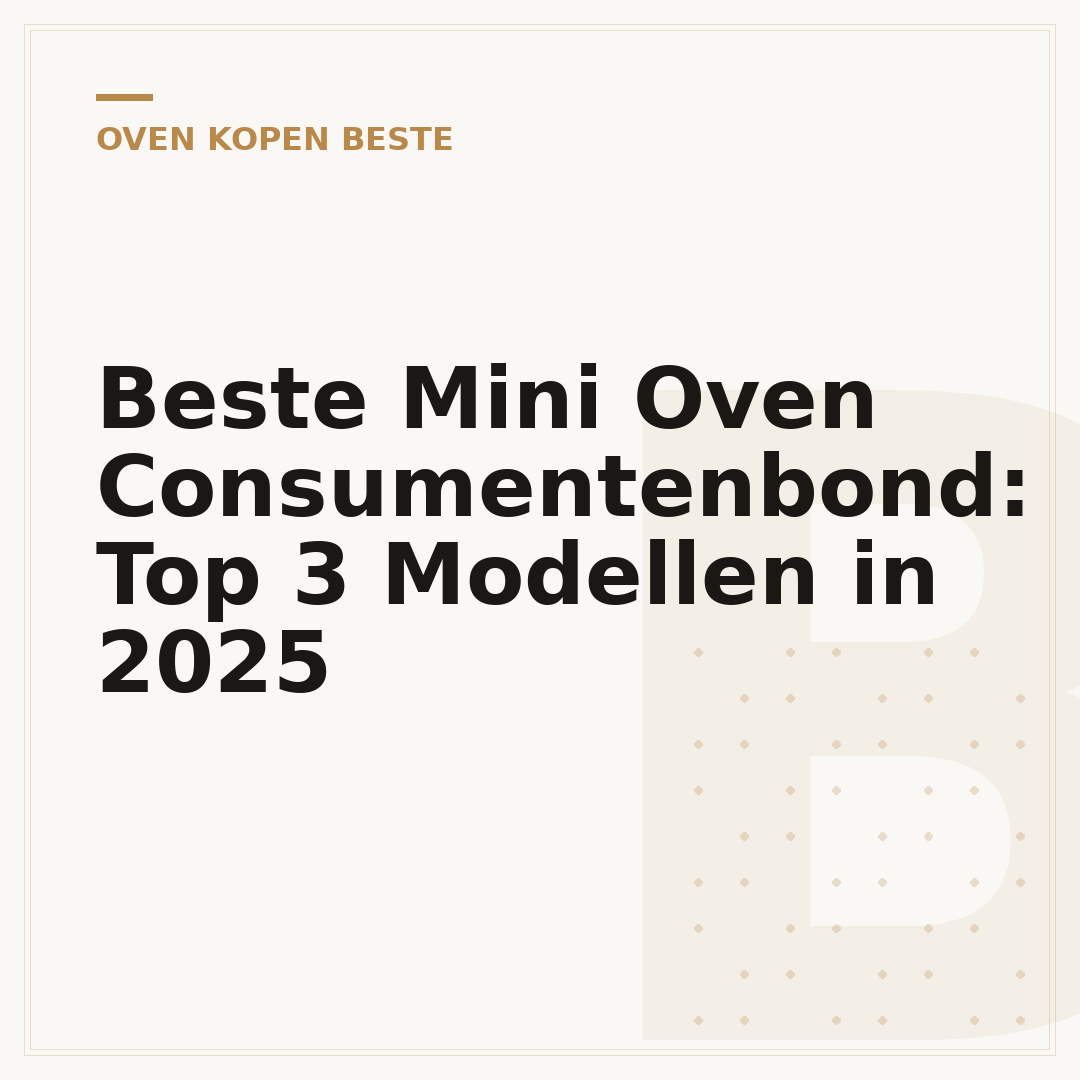 Beste Mini Oven Consumentenbond: Top 3 Modellen in 2025