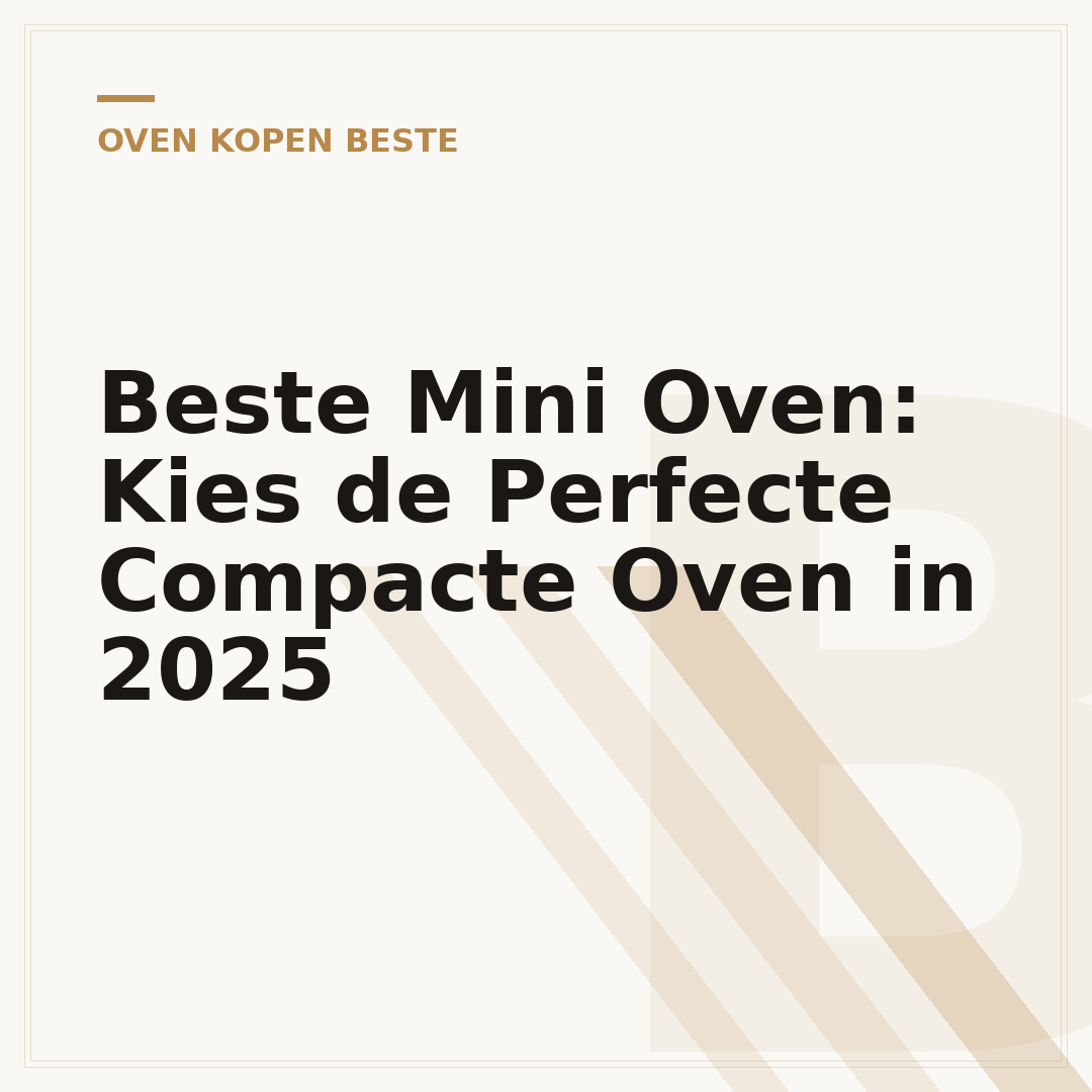 Beste Mini Oven: Kies de Perfecte Compacte Oven in 2025