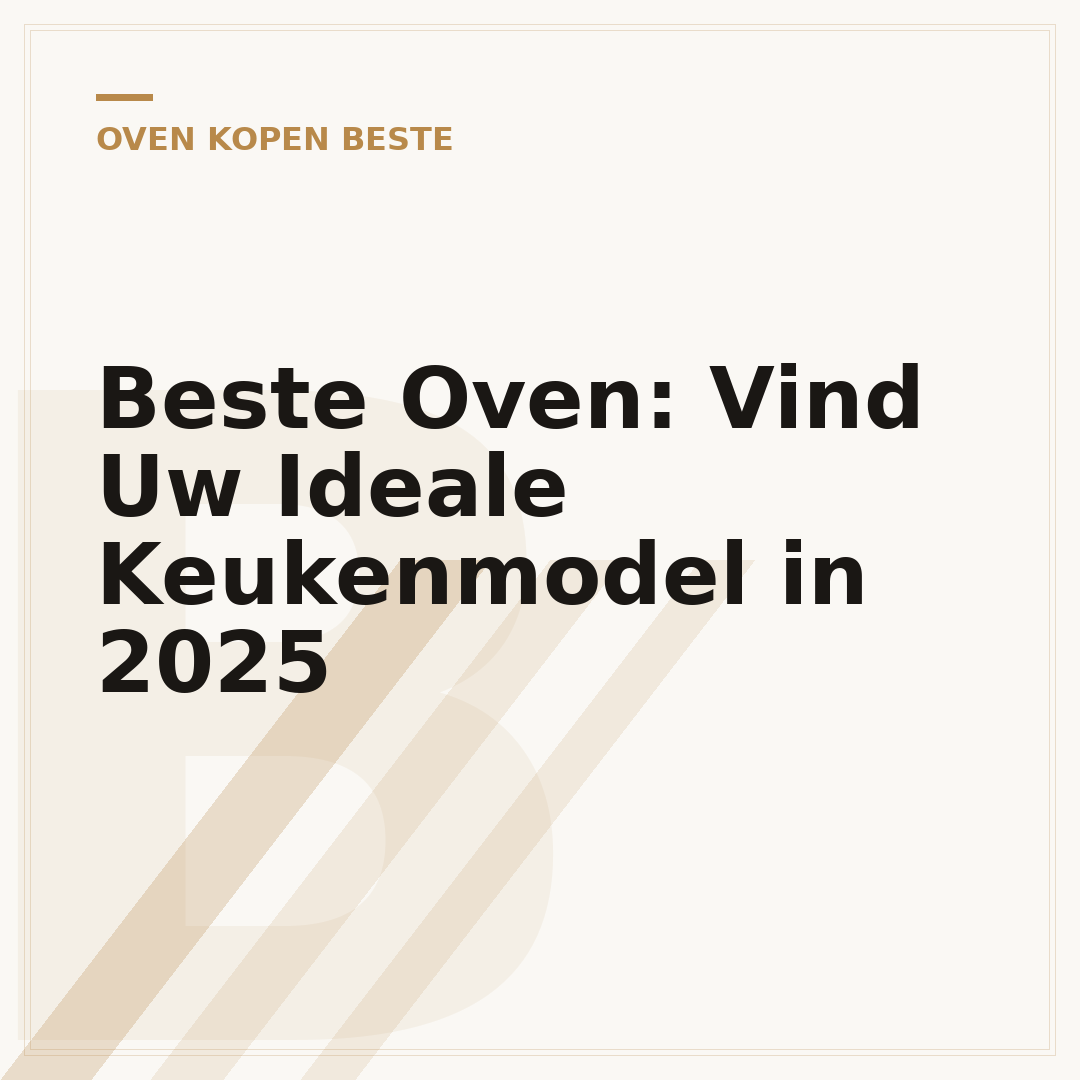 Beste Oven: Vind Uw Ideale Keukenmodel in 2025