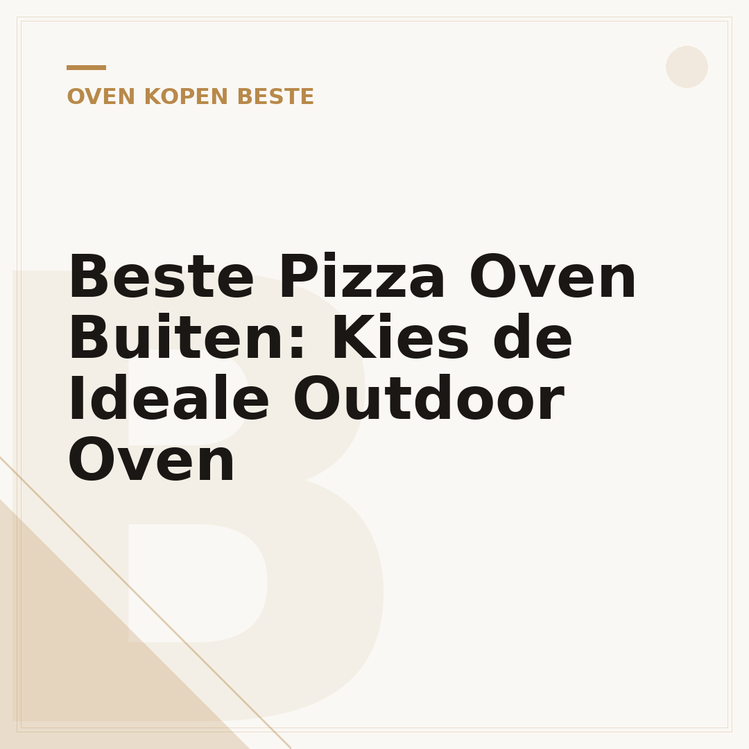 Beste Pizza Oven Buiten: Kies de Ideale Outdoor Oven