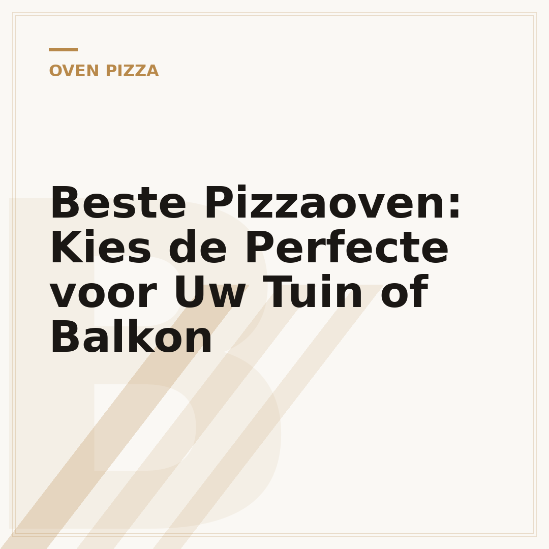 Beste Pizzaoven: Kies de Perfecte voor Uw Tuin of Balkon