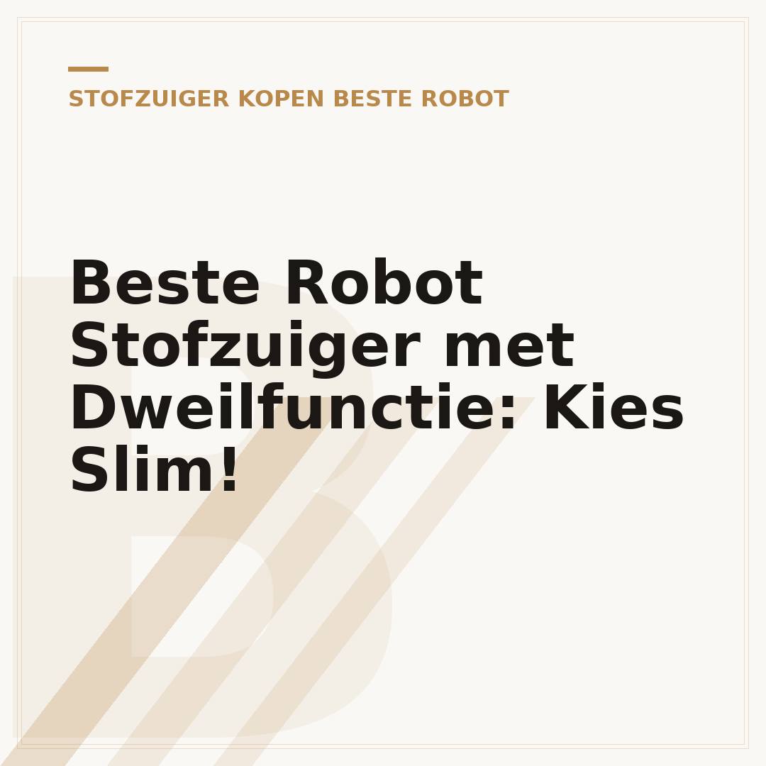 Beste Robot Stofzuiger met Dweilfunctie: Kies Slim!