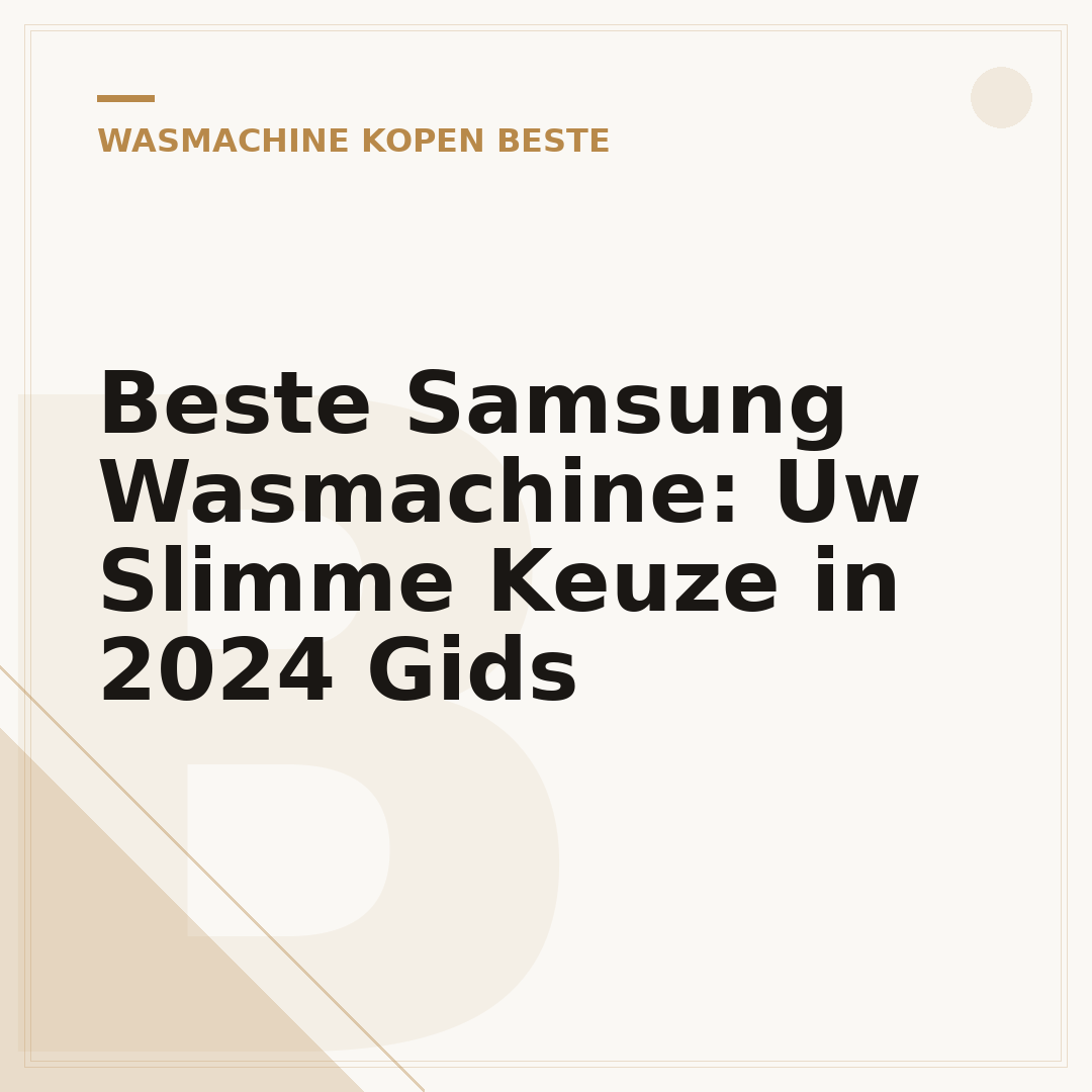 Beste Samsung Wasmachine: Uw Slimme Keuze in 2024 Gids
