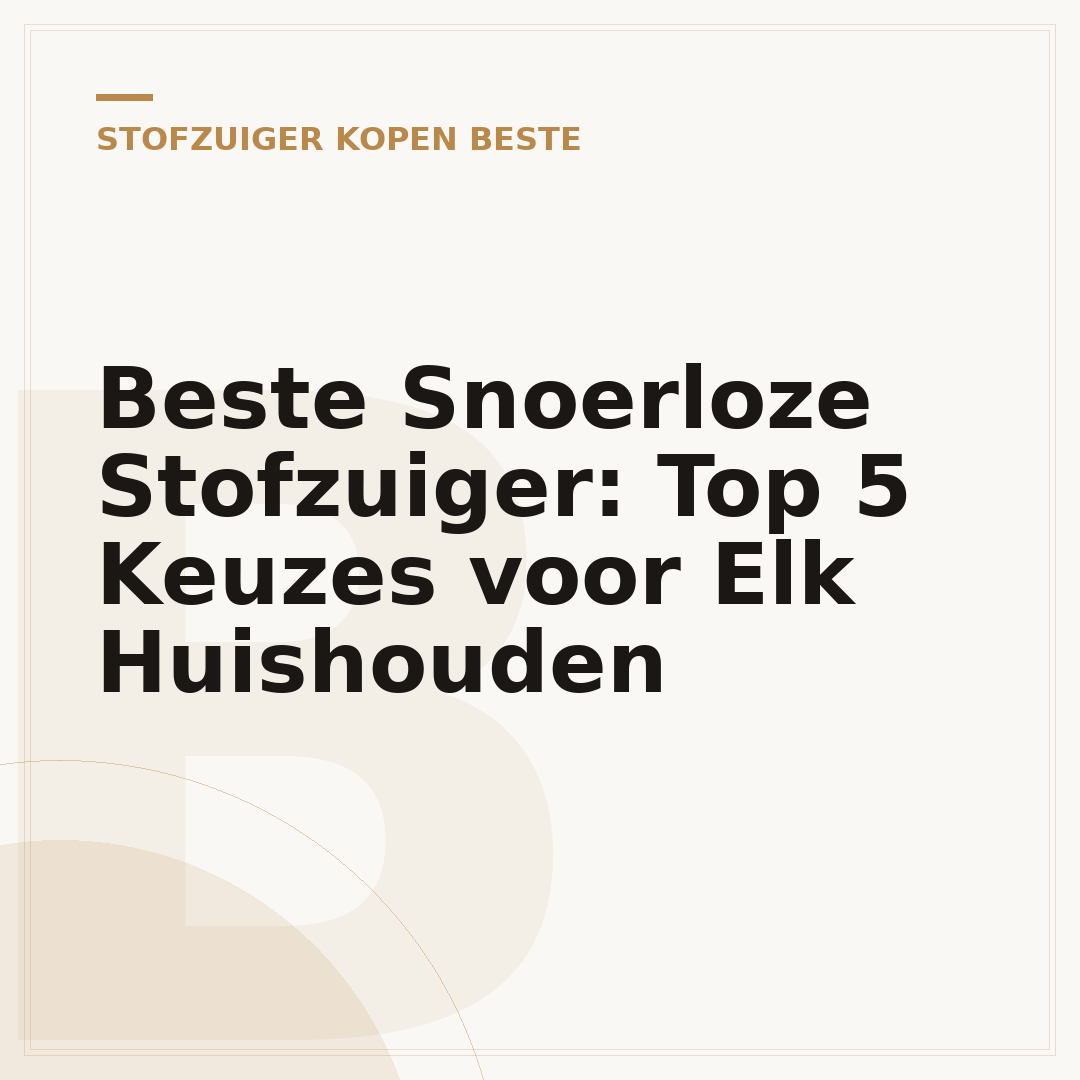 Beste Snoerloze Stofzuiger: Top 5 Keuzes voor Elk Huishouden