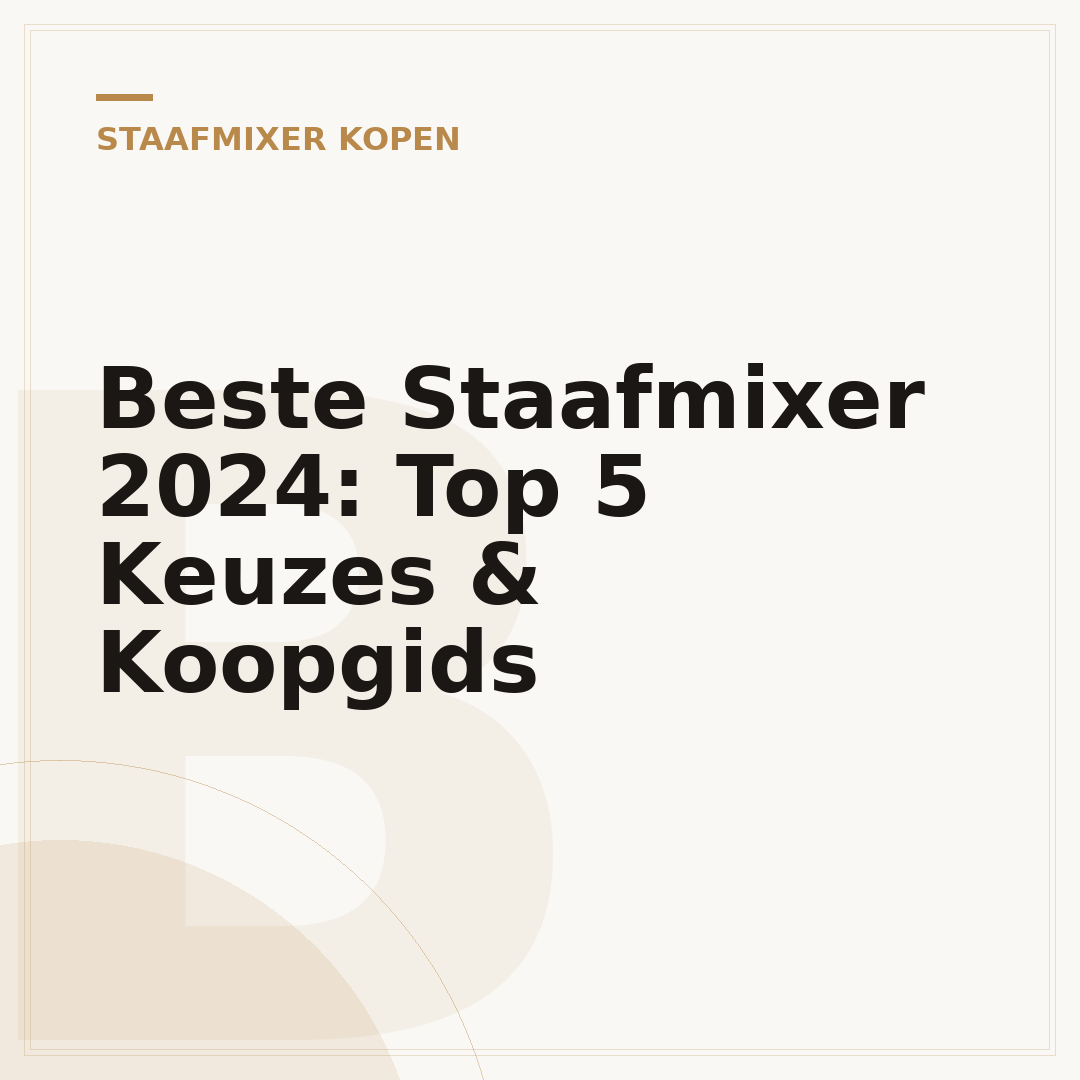 Beste Staafmixer 2024: Top 5 Keuzes & Koopgids