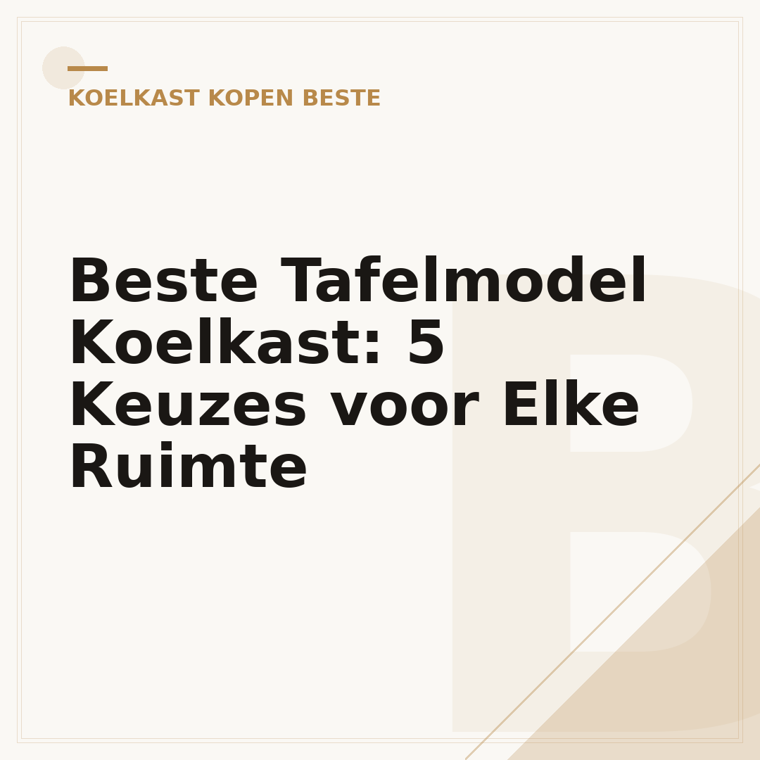 Beste Tafelmodel Koelkast: 5 Keuzes voor Elke Ruimte