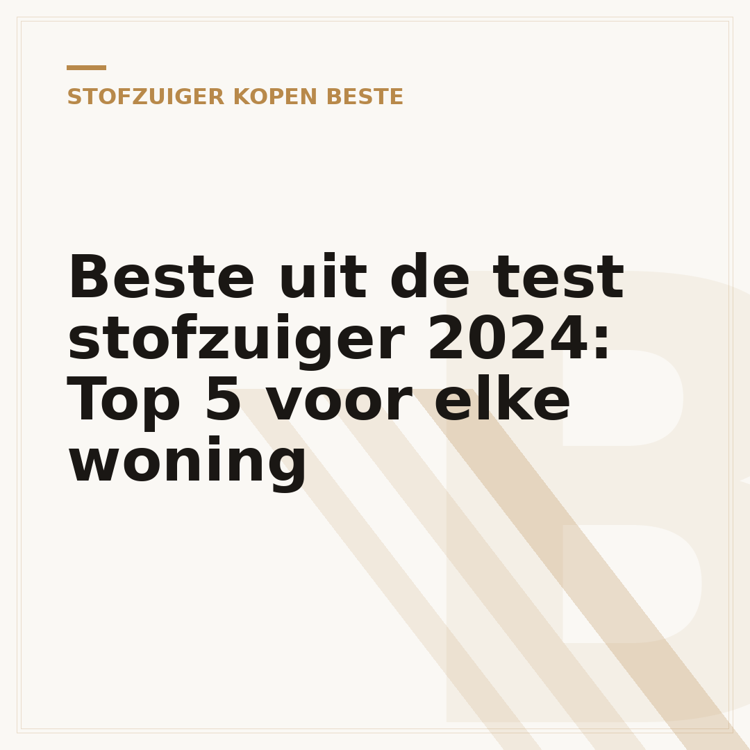 Beste uit de test stofzuiger 2024: Top 5 voor elke woning