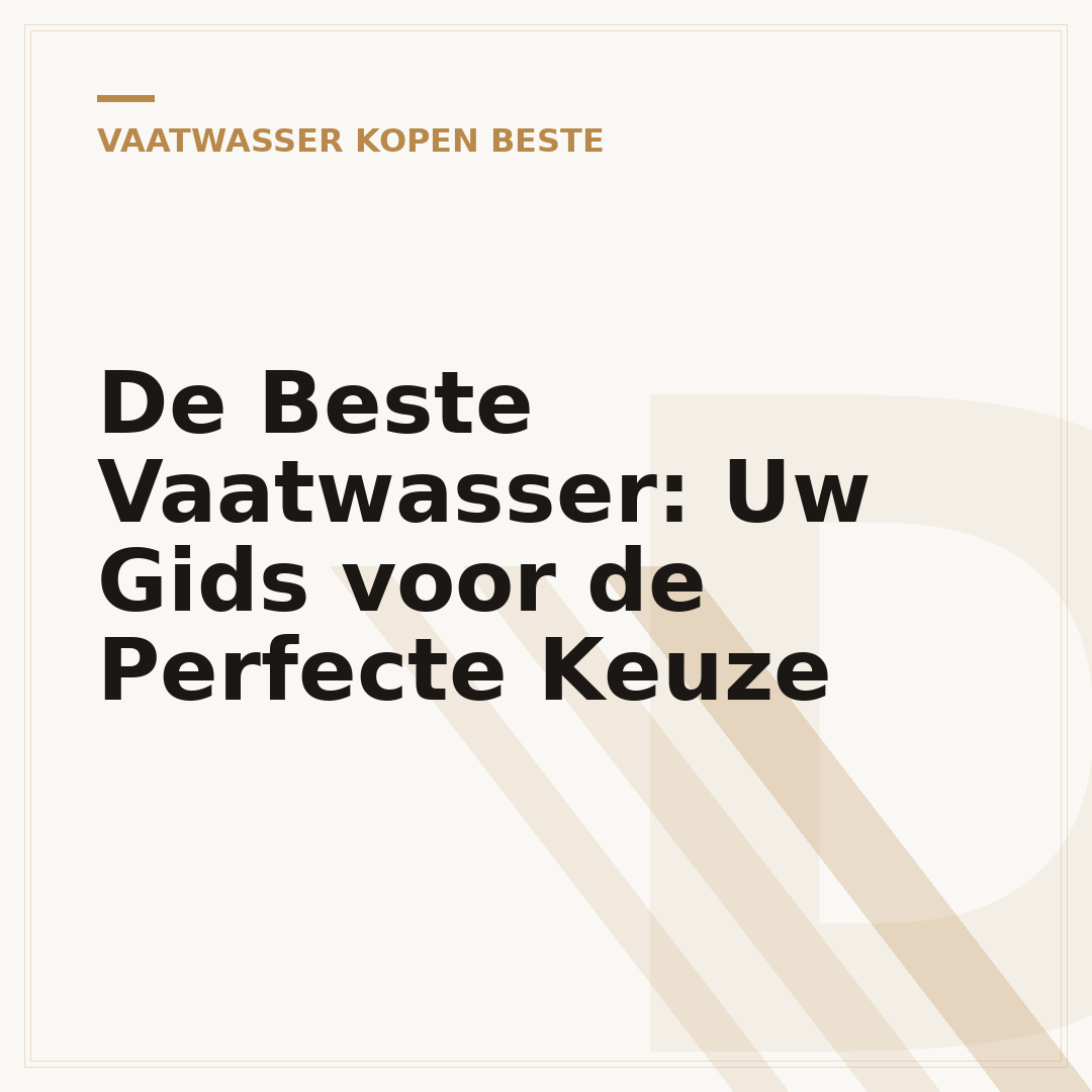 De Beste Vaatwasser: Uw Gids voor de Perfecte Keuze