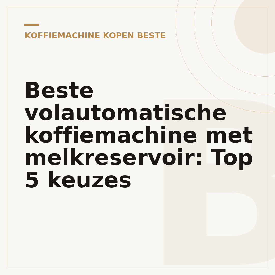 Beste volautomatische koffiemachine met melkreservoir: Top 5 keuzes