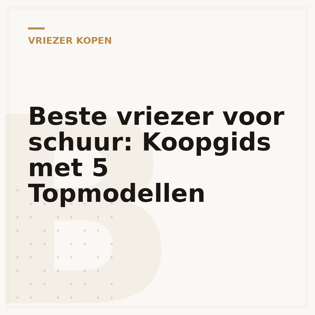 Beste vriezer voor schuur: Koopgids met 5 Topmodellen