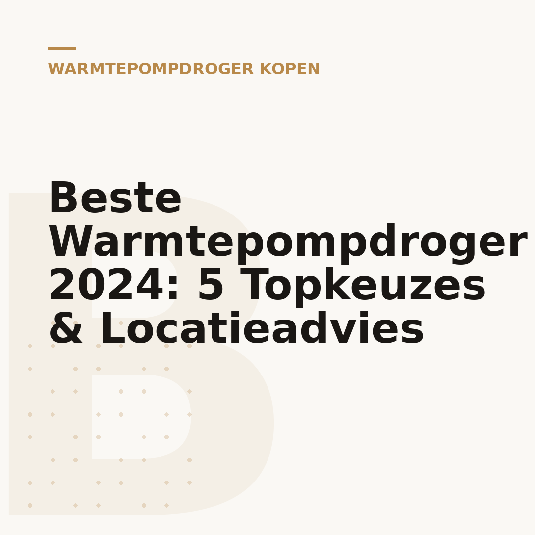 Beste Warmtepompdroger 2024: 5 Topkeuzes & Locatieadvies