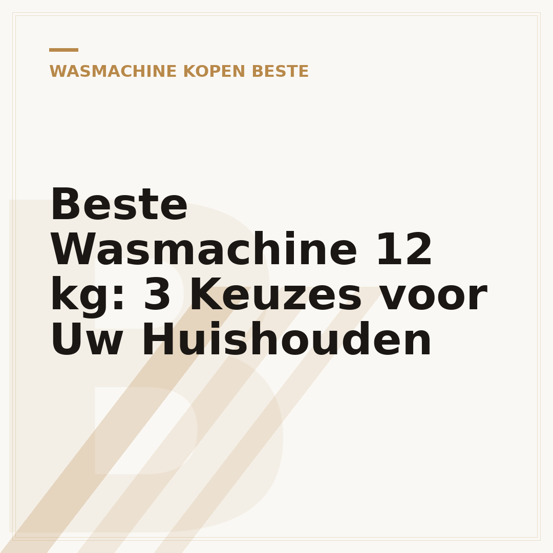 Beste Wasmachine 12 kg: 3 Keuzes voor Uw Huishouden