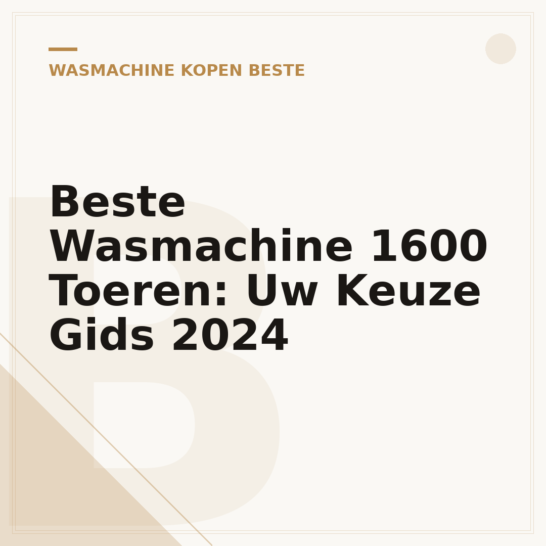 Beste Wasmachine 1600 Toeren: Uw Keuze Gids 2024