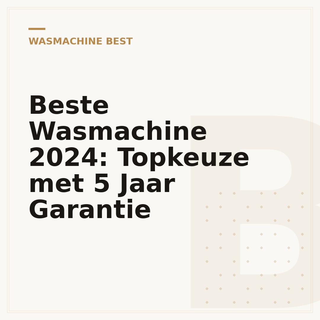 Beste Wasmachine 2024: Topkeuze met 5 Jaar Garantie