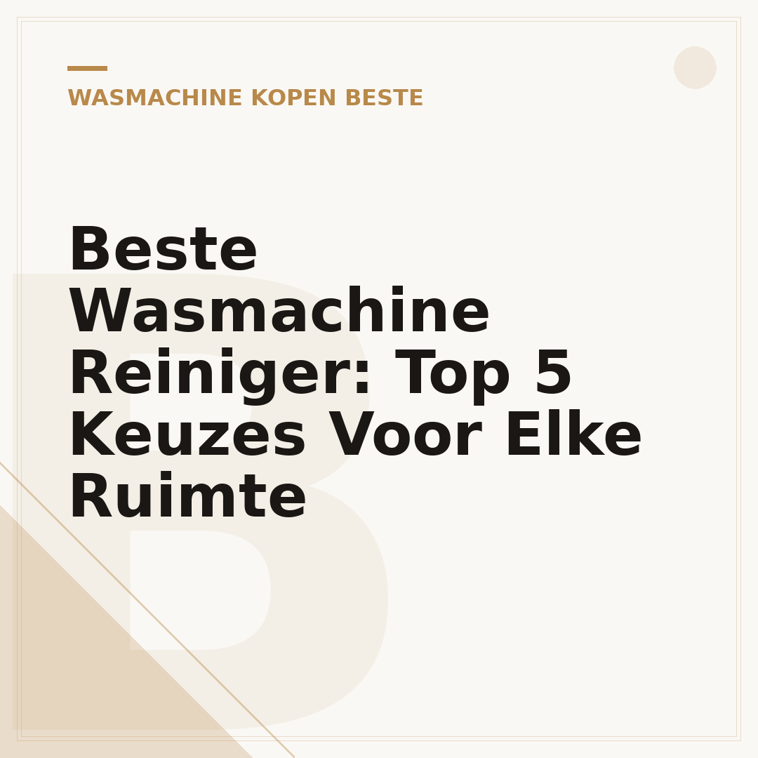 Beste Wasmachine Reiniger: Top 5 Keuzes Voor Elke Ruimte