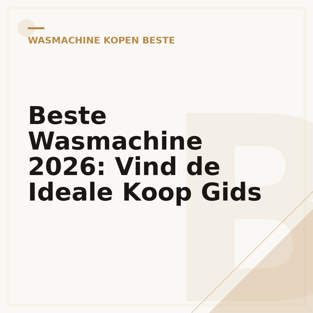 Beste Wasmachine 2026: Vind de Ideale Koop Gids