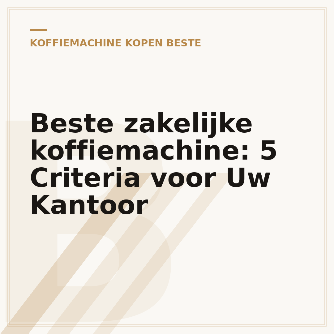 Beste zakelijke koffiemachine: 5 Criteria voor Uw Kantoor