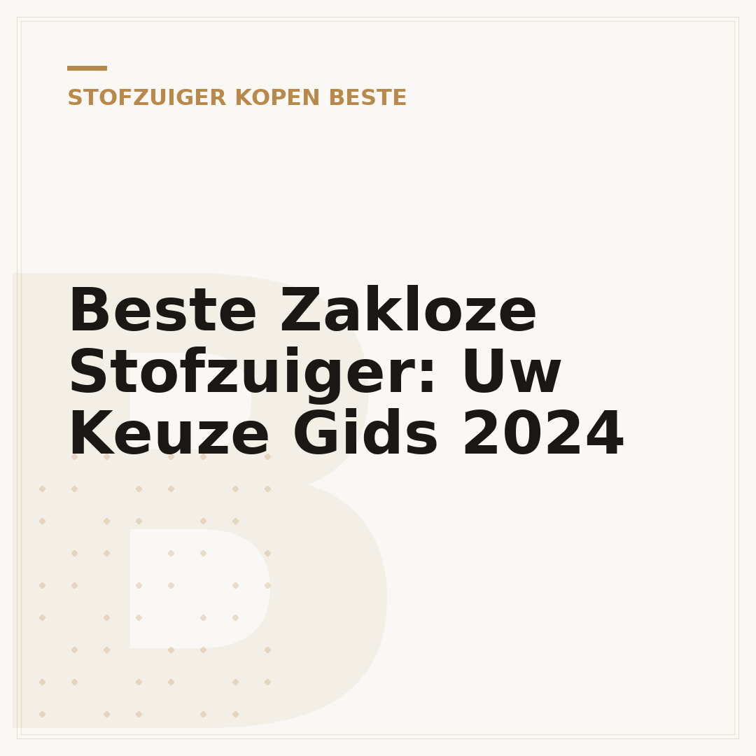 Beste Zakloze Stofzuiger: Uw Keuze Gids 2024