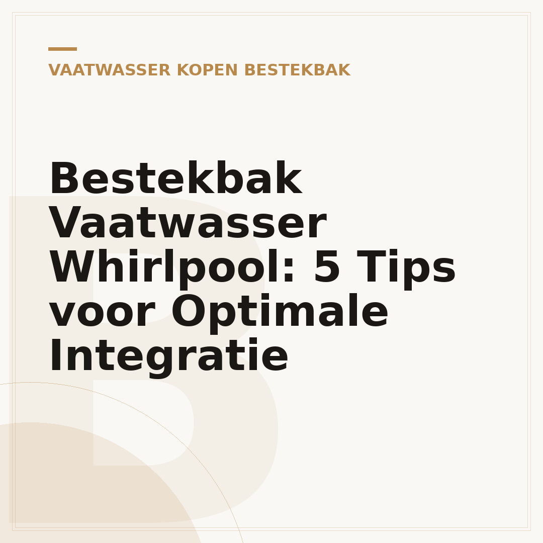 Bestekbak Vaatwasser Whirlpool: 5 Tips voor Optimale Integratie