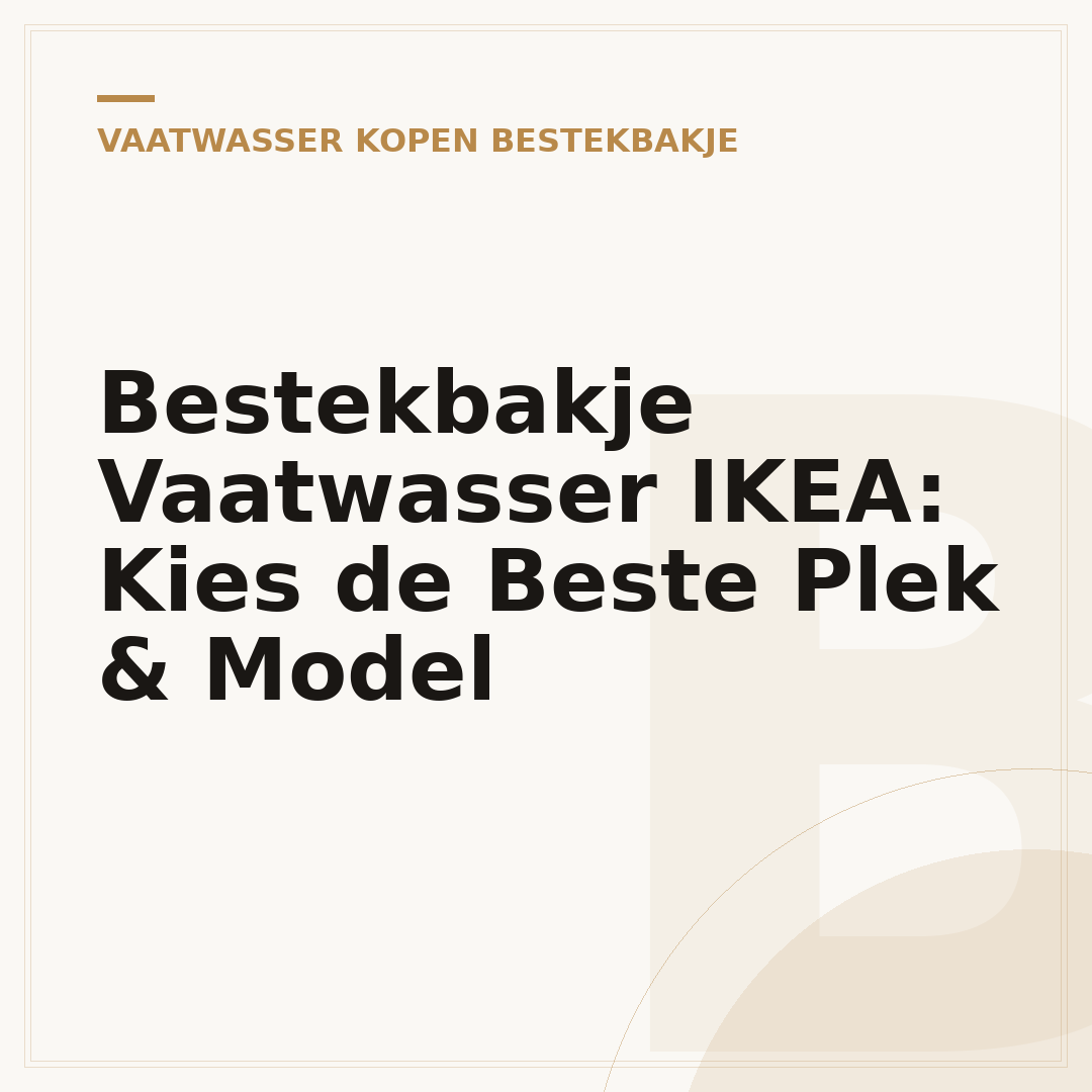 Bestekbakje Vaatwasser IKEA: Kies de Beste Plek & Model