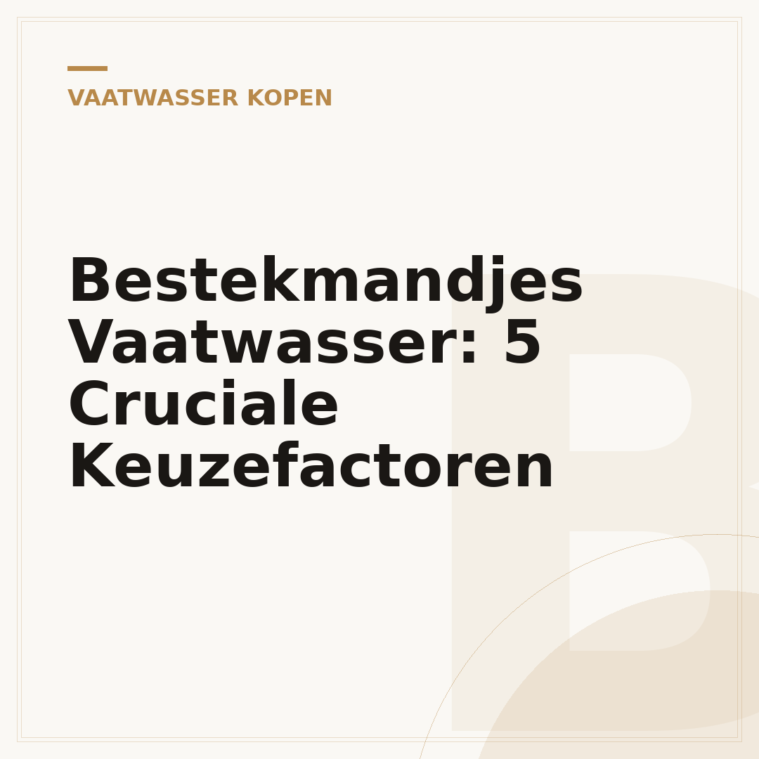 Bestekmandjes Vaatwasser: 5 Cruciale Keuzefactoren