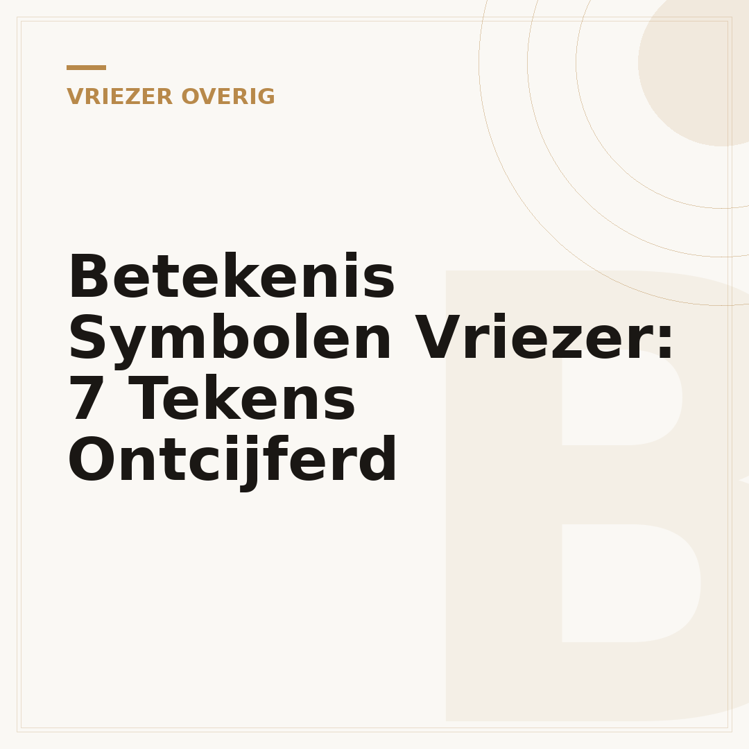 Betekenis Symbolen Vriezer: 7 Tekens Ontcijferd