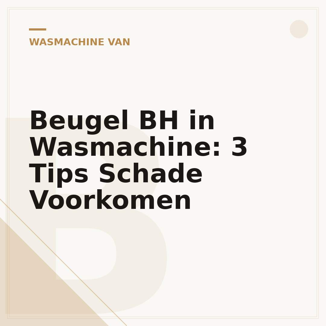 Beugel BH in Wasmachine: 3 Tips Schade Voorkomen