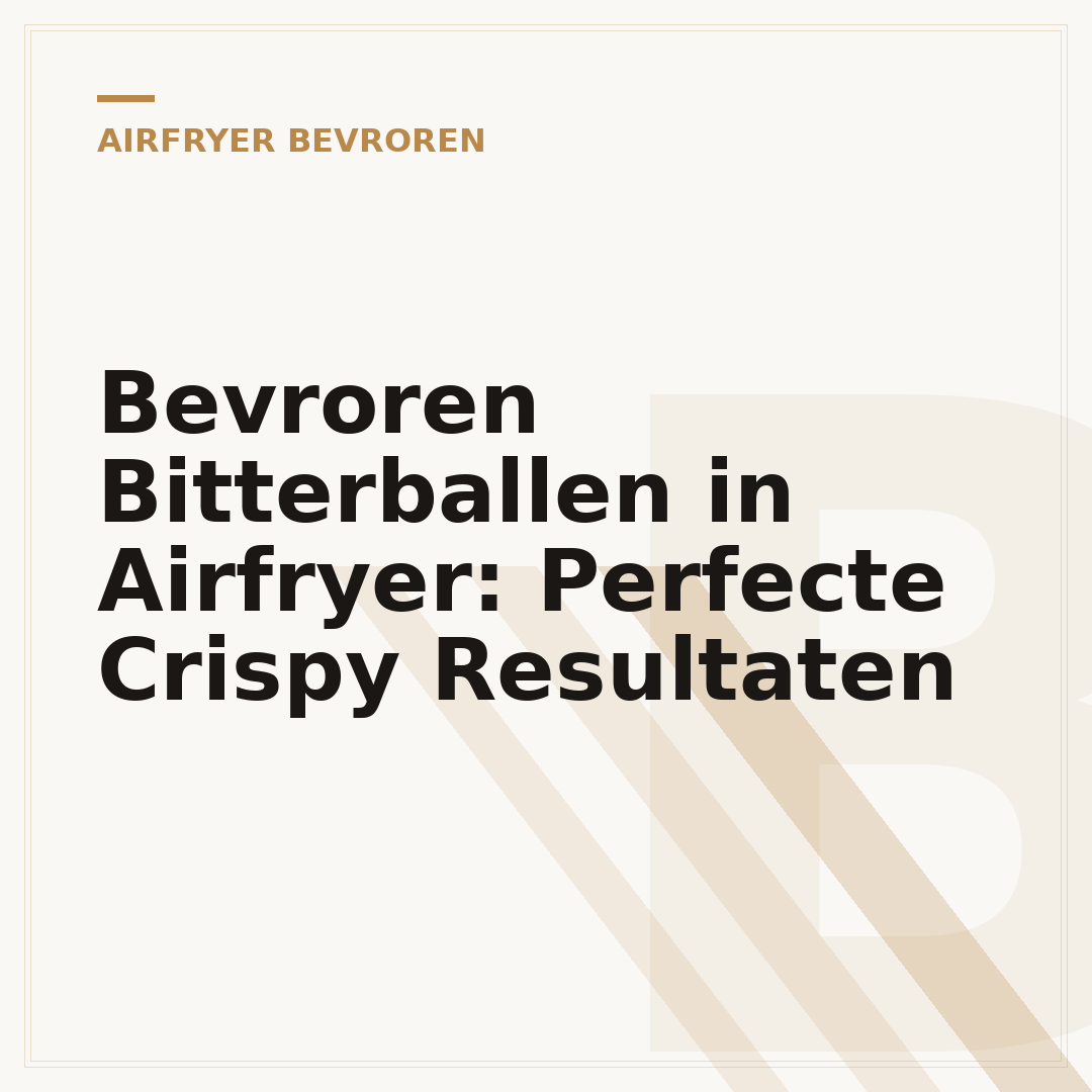 Bevroren Bitterballen in Airfryer: Perfecte Crispy Resultaten