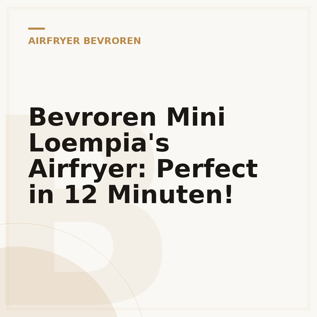 Bevroren Mini Loempia's Airfryer: Perfect in 12 Minuten!
