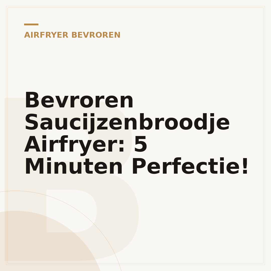 Bevroren Saucijzenbroodje Airfryer: 5 Minuten Perfectie!