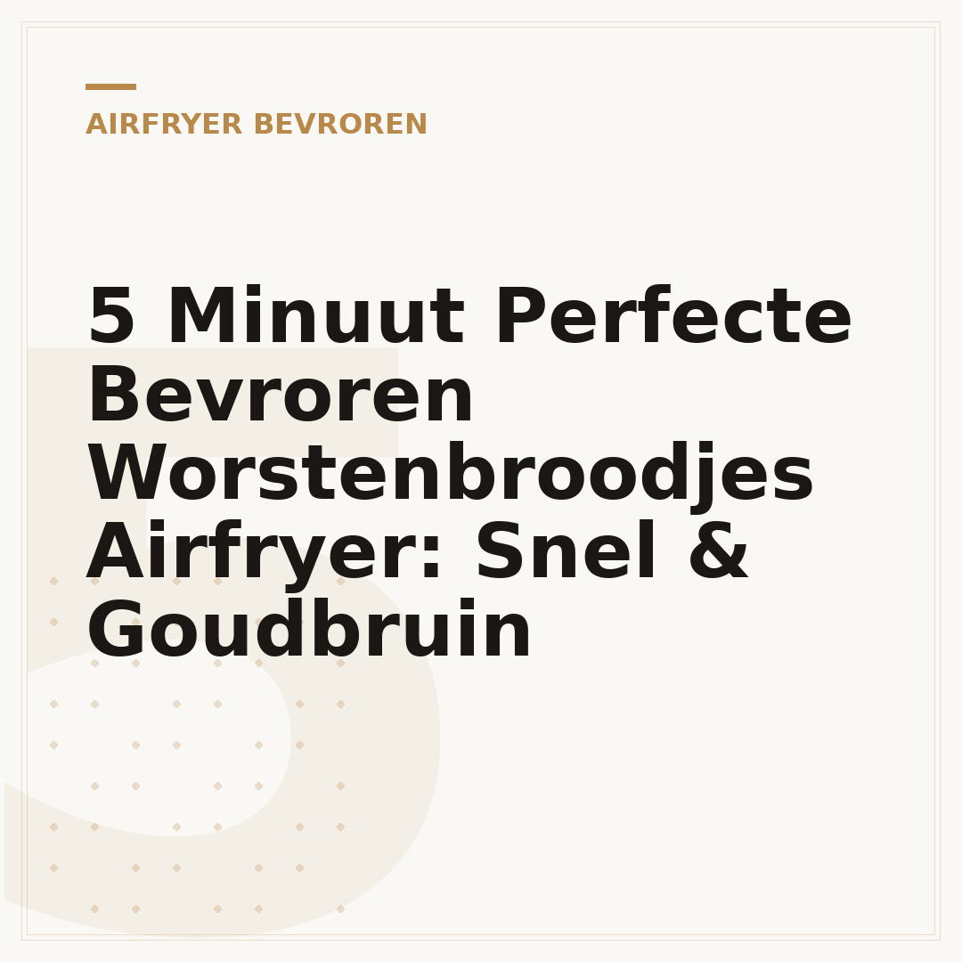 5 Minuut Perfecte Bevroren Worstenbroodjes Airfryer: Snel & Goudbruin