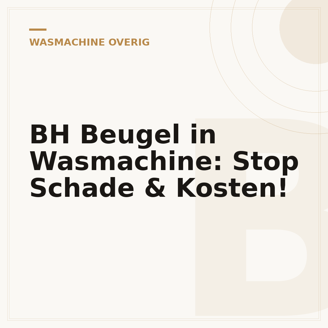 BH Beugel in Wasmachine: Stop Schade & Kosten!