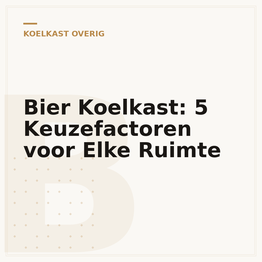 Bier Koelkast: 5 Keuzefactoren voor Elke Ruimte