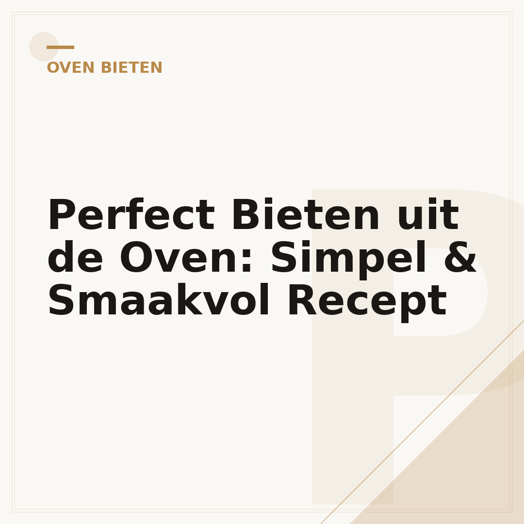 Perfect Bieten uit de Oven: Simpel & Smaakvol Recept