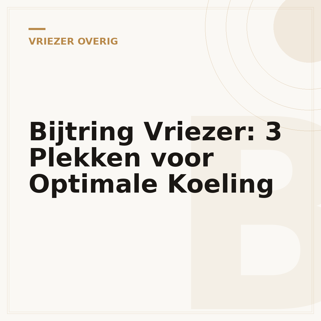Bijtring Vriezer: 3 Plekken voor Optimale Koeling