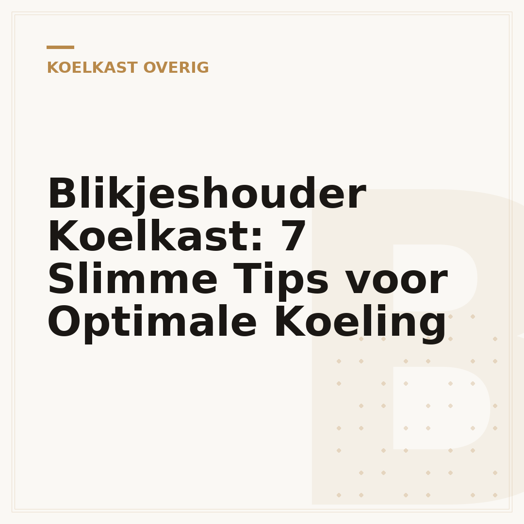 Blikjeshouder Koelkast: 7 Slimme Tips voor Optimale Koeling
