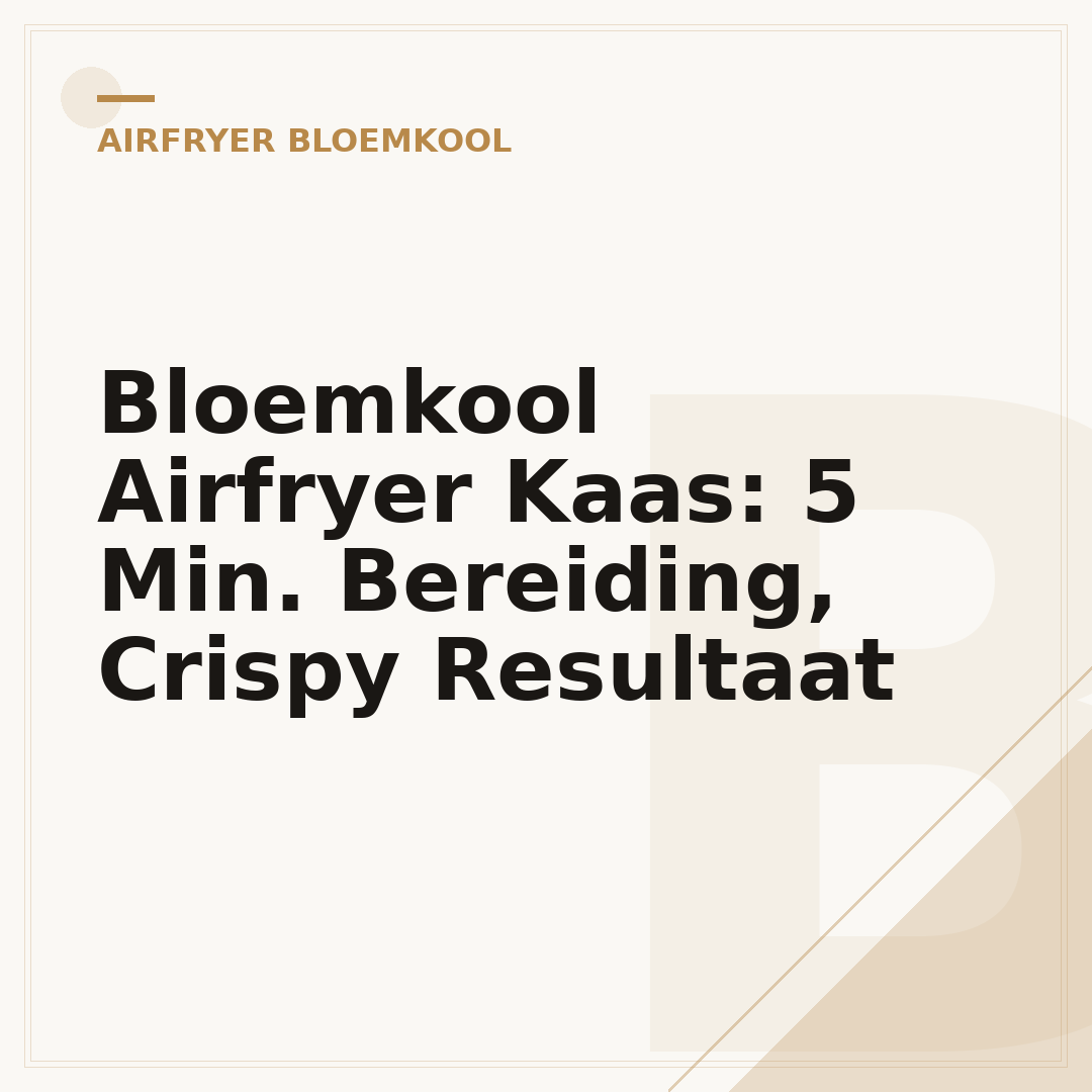 Bloemkool Airfryer Kaas: 5 Min. Bereiding, Crispy Resultaat