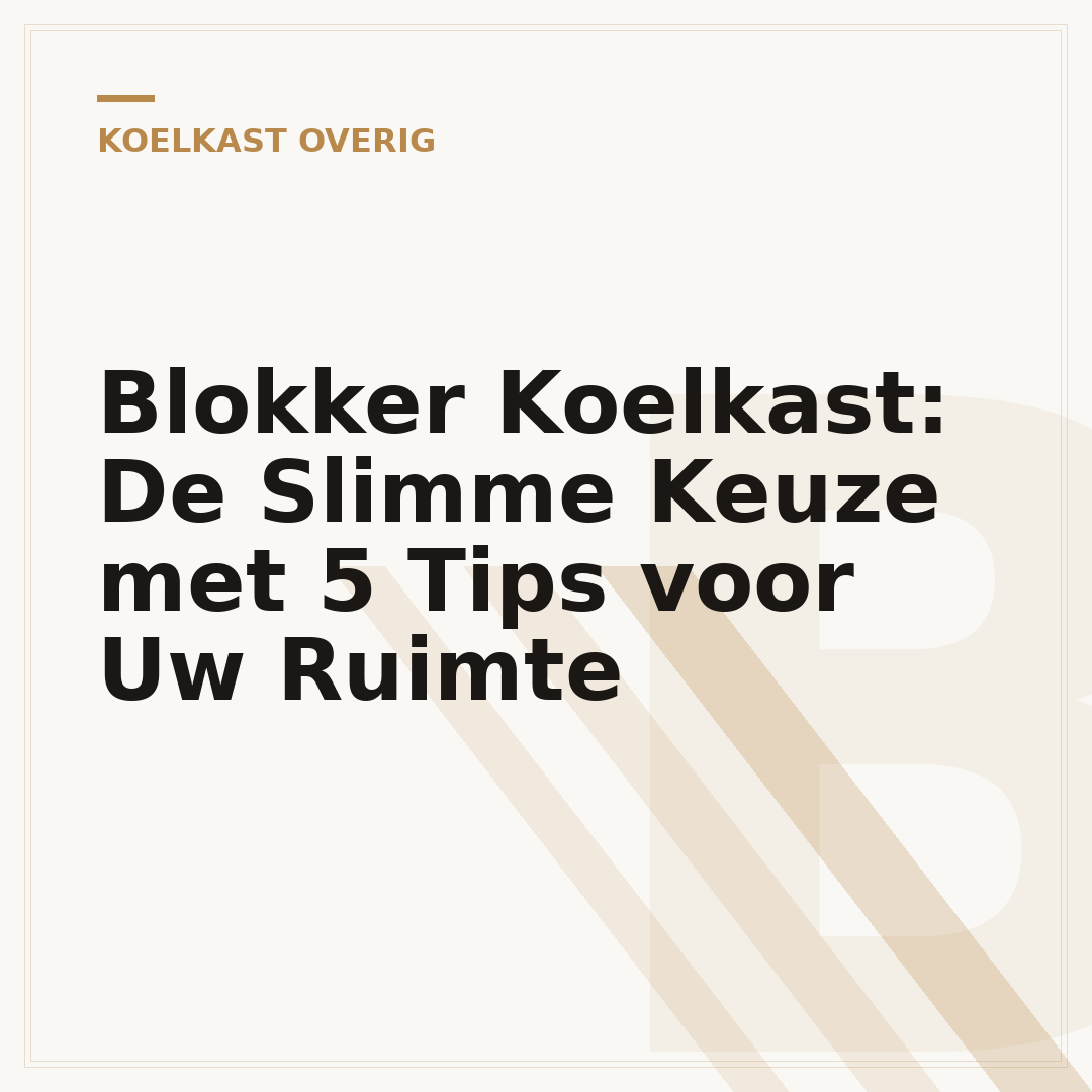 Blokker Koelkast: De Slimme Keuze met 5 Tips voor Uw Ruimte
