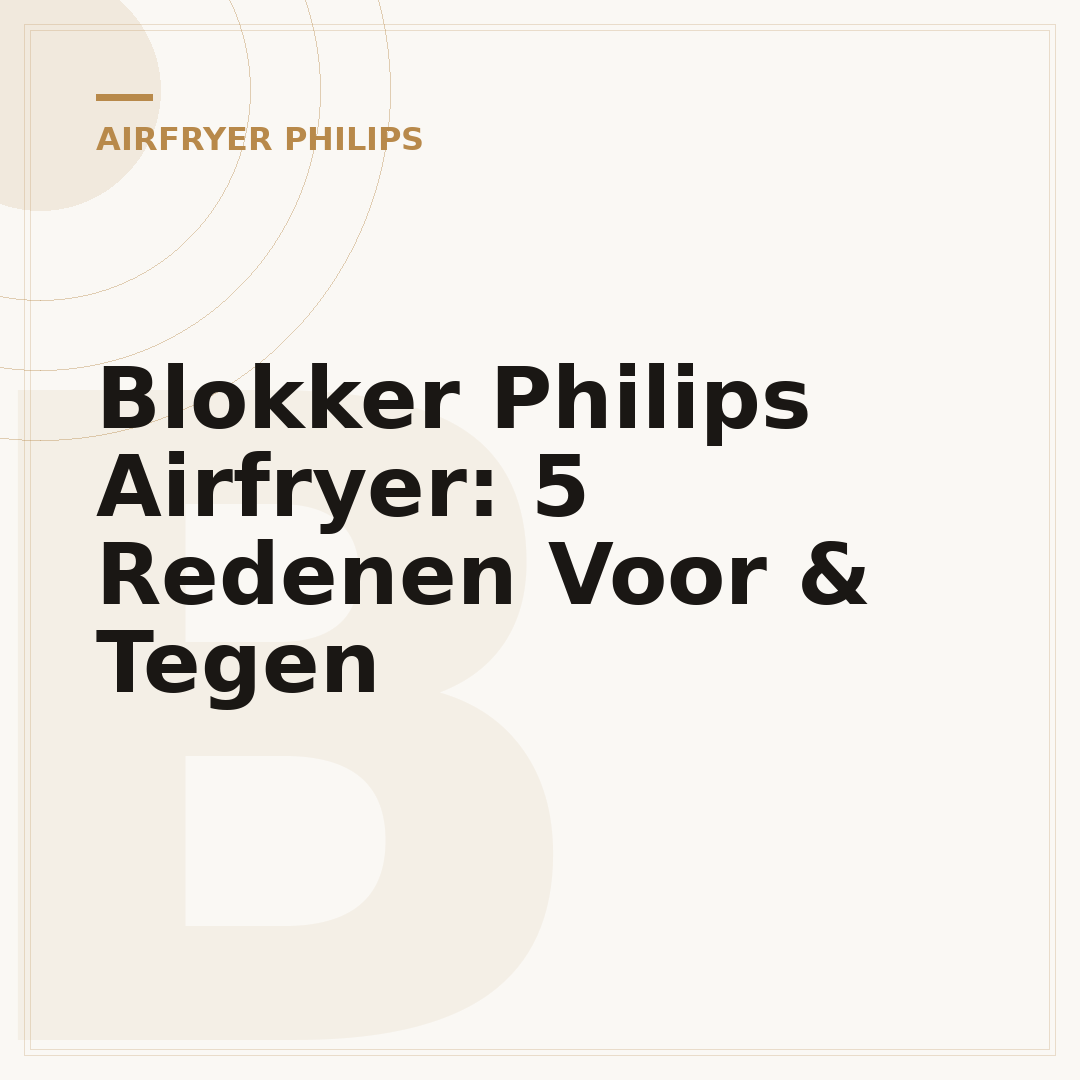 Blokker Philips Airfryer: 5 Redenen Voor & Tegen