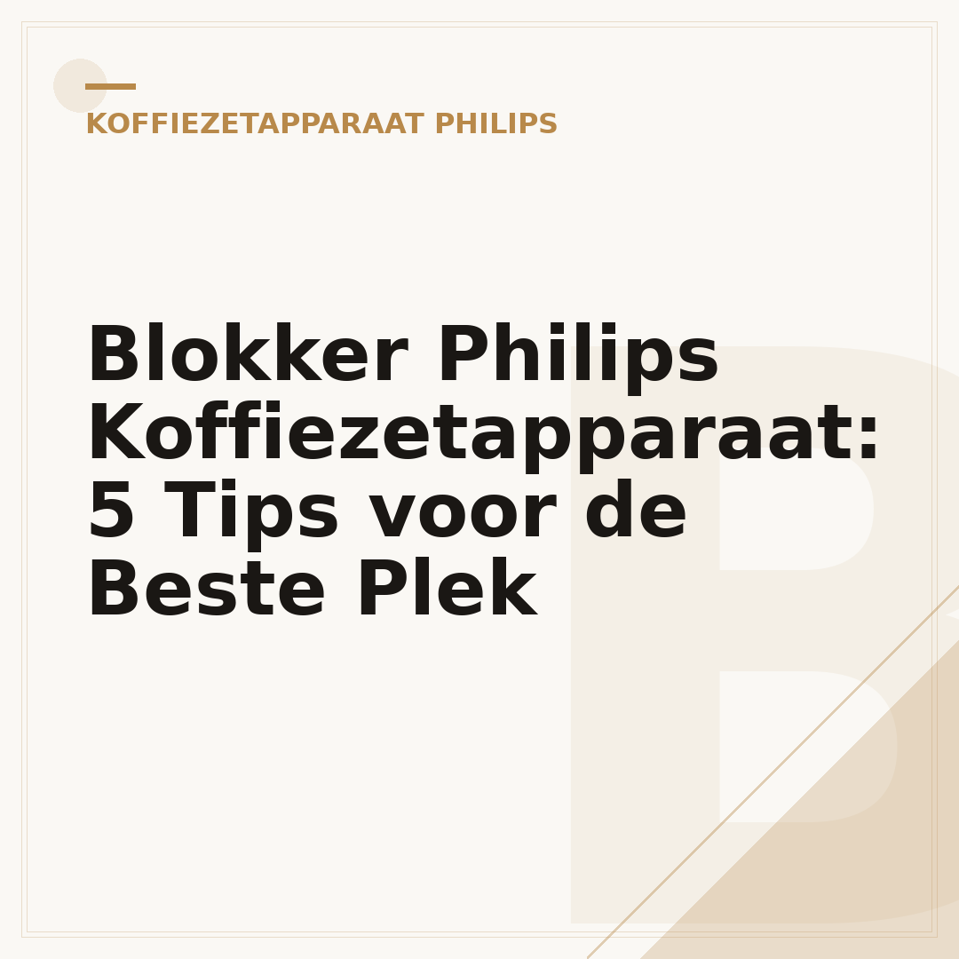 Blokker Philips Koffiezetapparaat: 5 Tips voor de Beste Plek