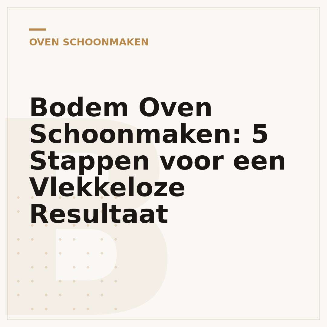 Bodem Oven Schoonmaken: 5 Stappen voor een Vlekkeloze Resultaat