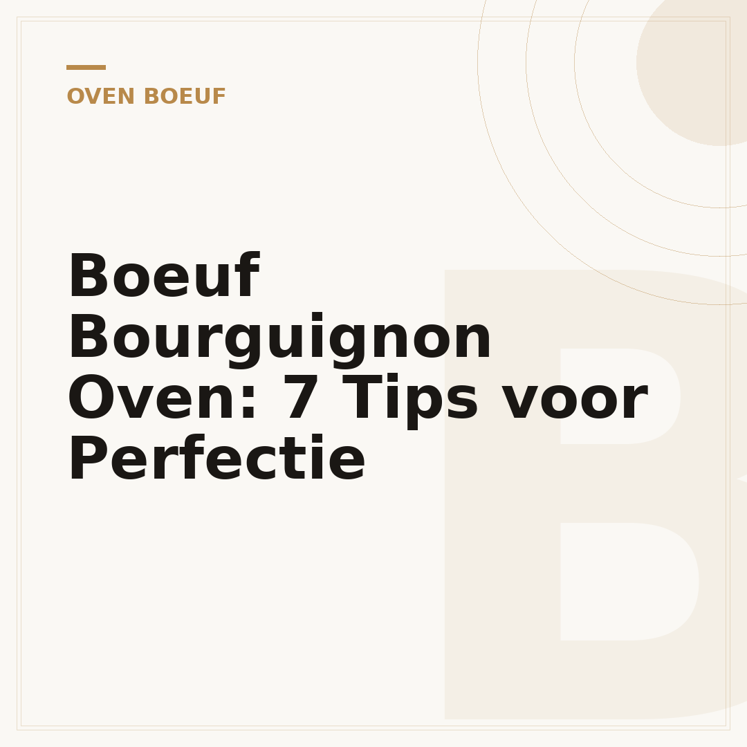 Boeuf Bourguignon Oven: 7 Tips voor Perfectie