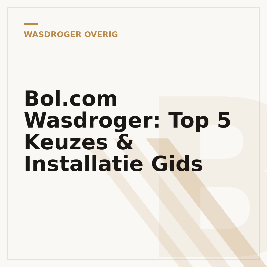 Bol.com Wasdroger: Top 5 Keuzes & Installatie Gids