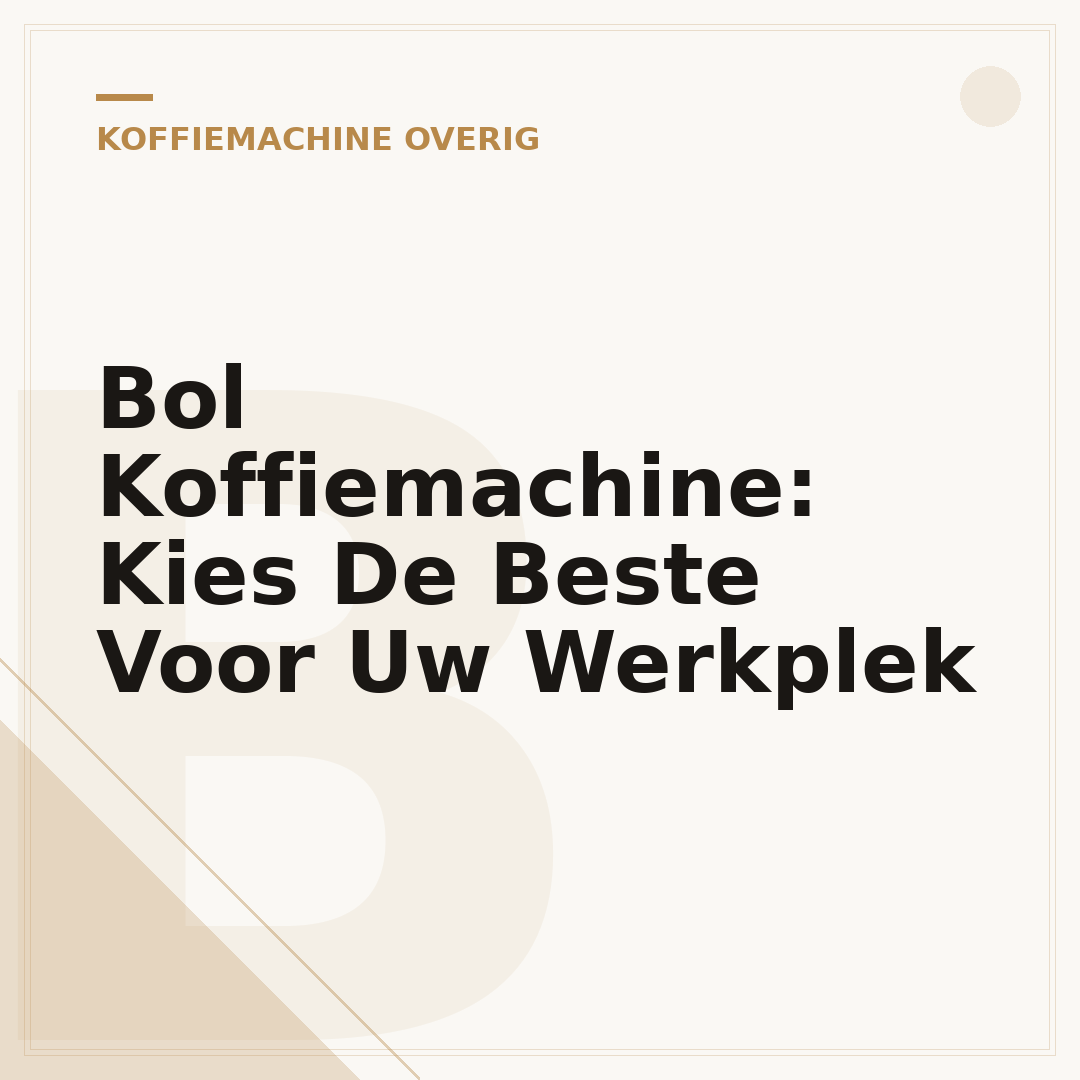 Bol Koffiemachine: Kies De Beste Voor Uw Werkplek