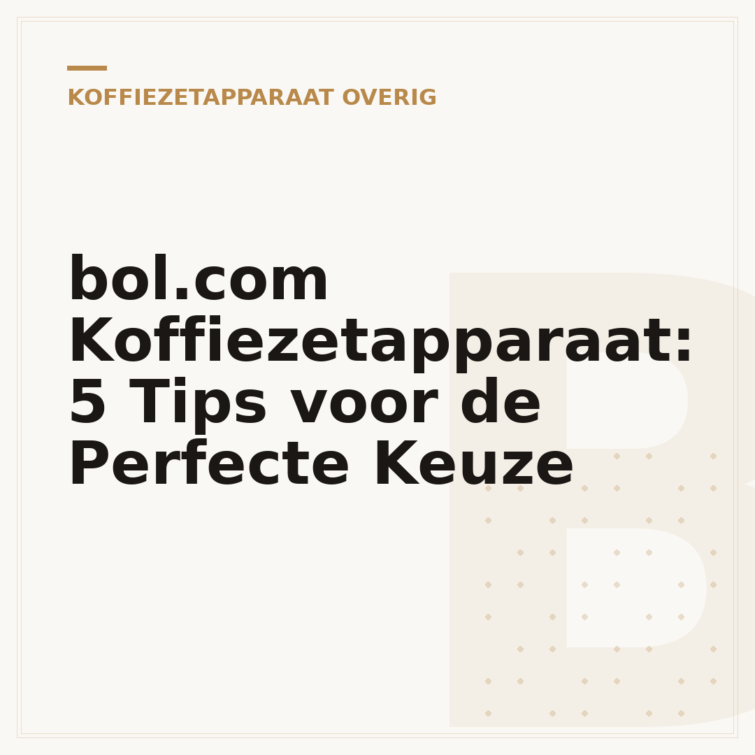 bol.com Koffiezetapparaat: 5 Tips voor de Perfecte Keuze