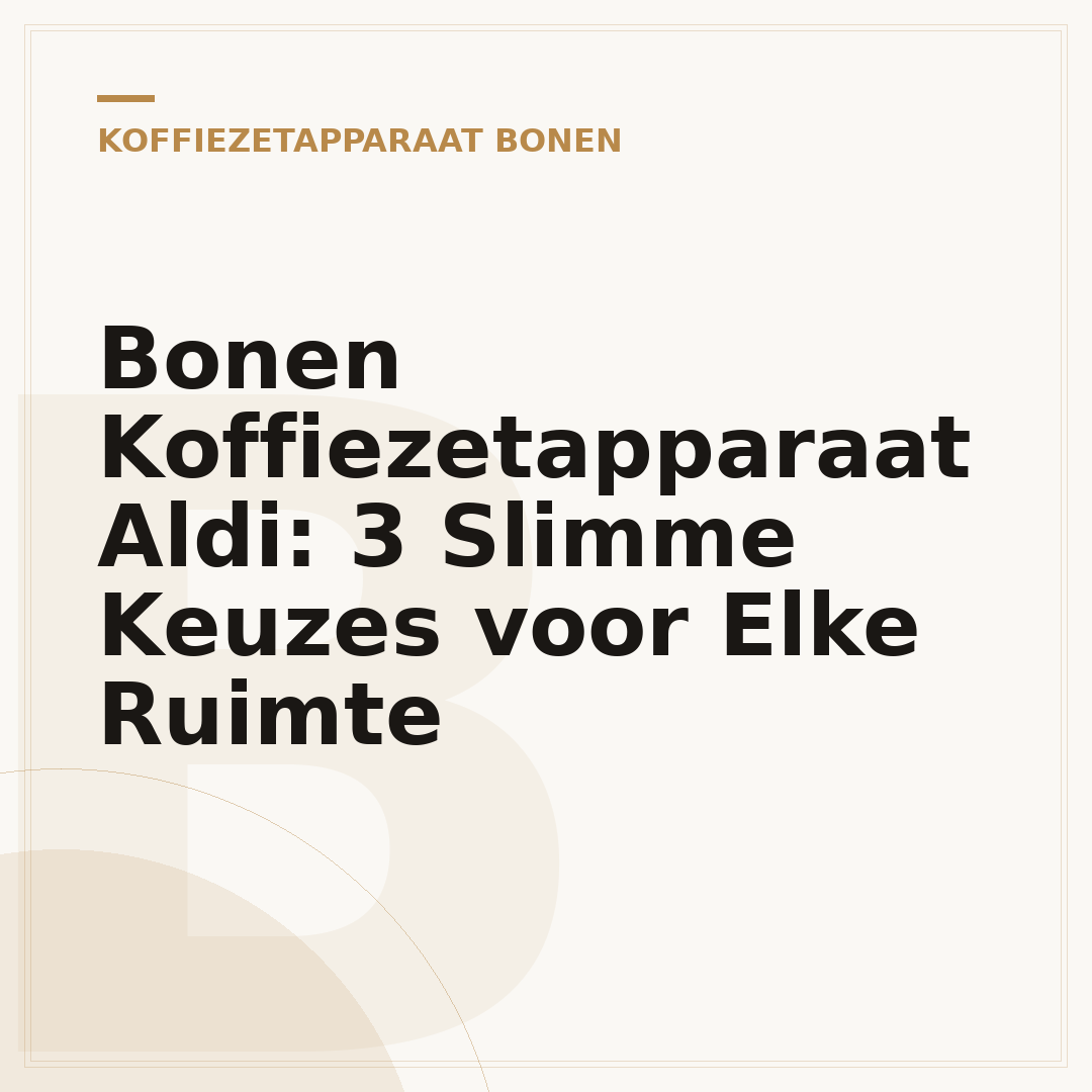 Bonen Koffiezetapparaat Aldi: 3 Slimme Keuzes voor Elke Ruimte