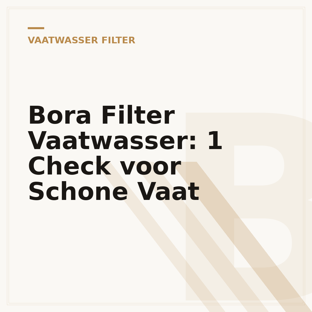 Bora Filter Vaatwasser: 1 Check voor Schone Vaat