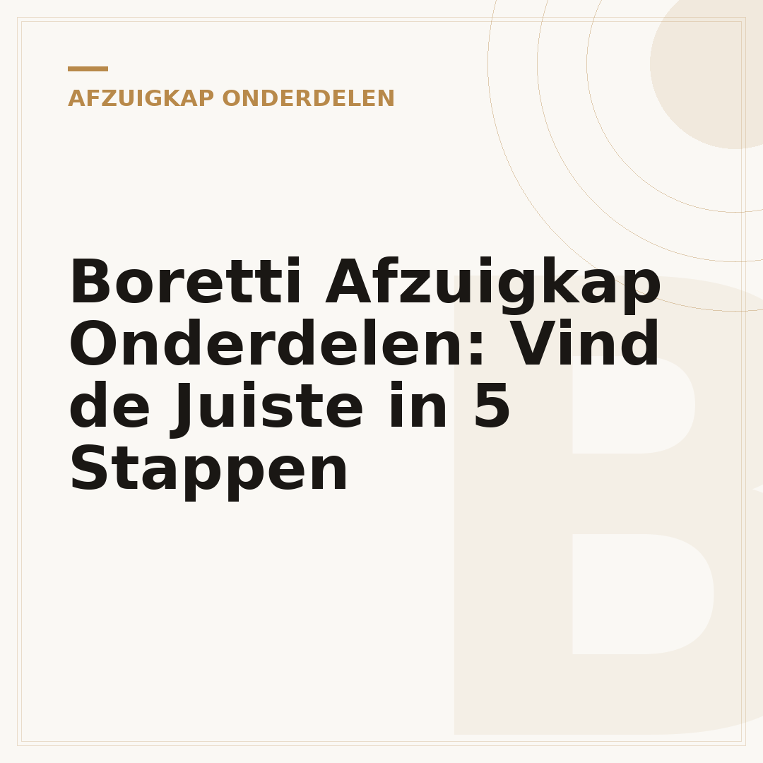 Boretti Afzuigkap Onderdelen: Vind de Juiste in 5 Stappen
